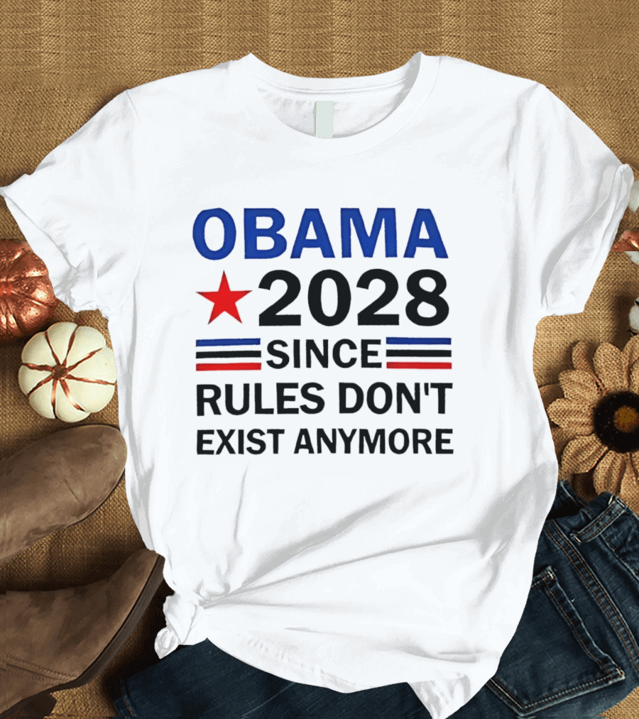 Obama 2028 Since Rules Don't Exist Anymore Red Star Blue Stripes Trendsetter T-Shirt
