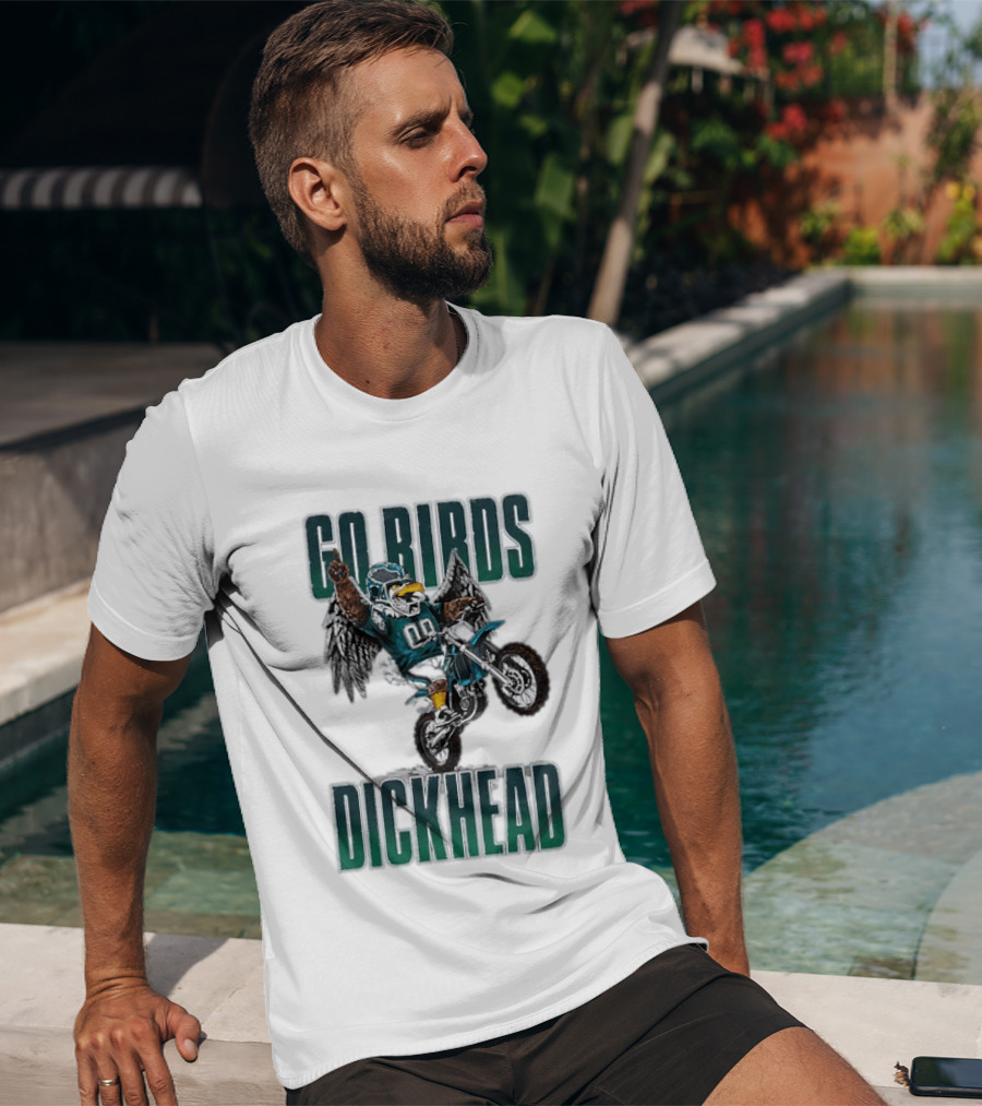 Philadelphia Eagles Go Birds Dickhead Biker Motocross Fan T-Shirt