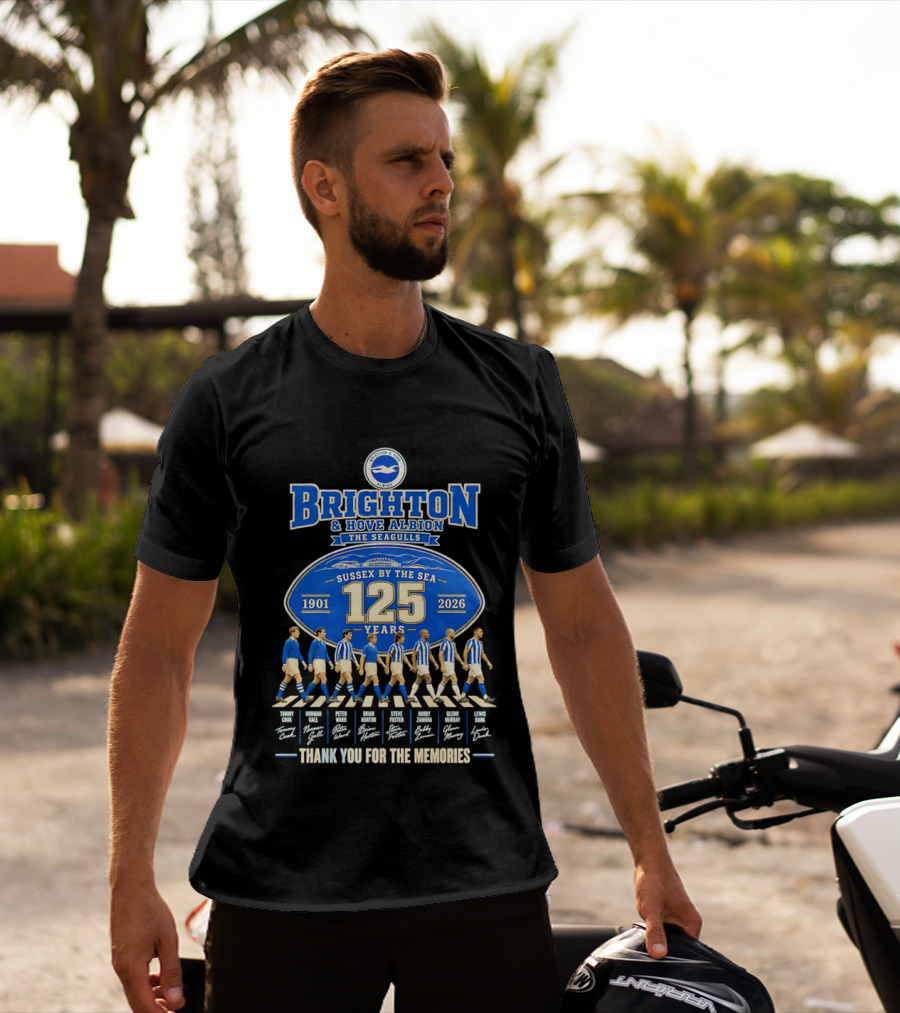 Brighton And Hove Albion The Seagulls Sussex By The Sea 125 Years 1901 2026 Thank You For The Memories T-Shirt