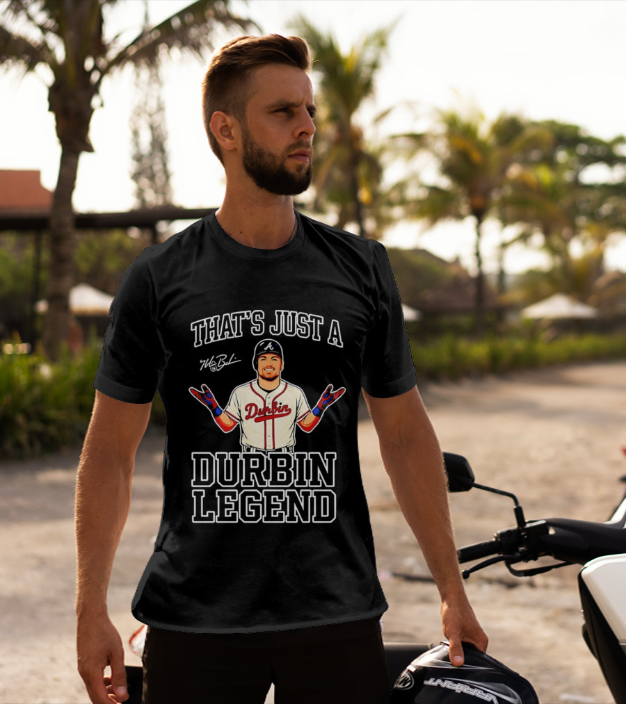 That's Just A Durbin Legend Boston Red Sox T-Shirt