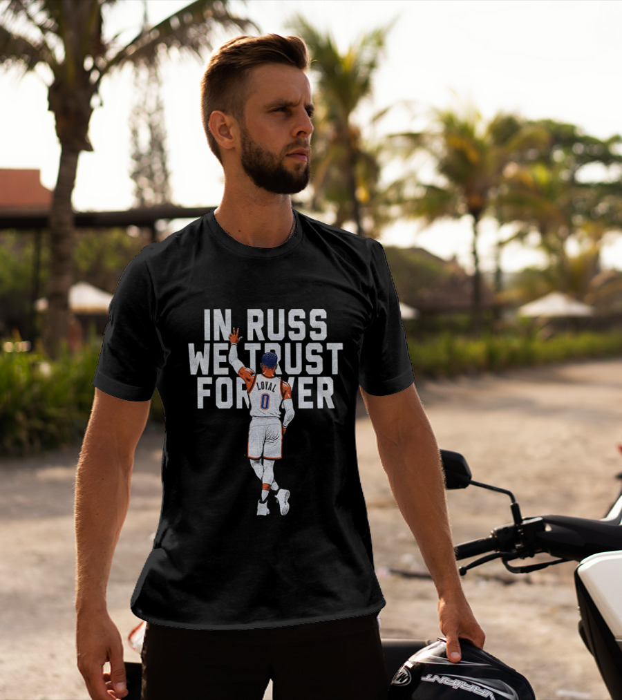 Russell Westbrook In Russ We Trust Forever T-Shirt