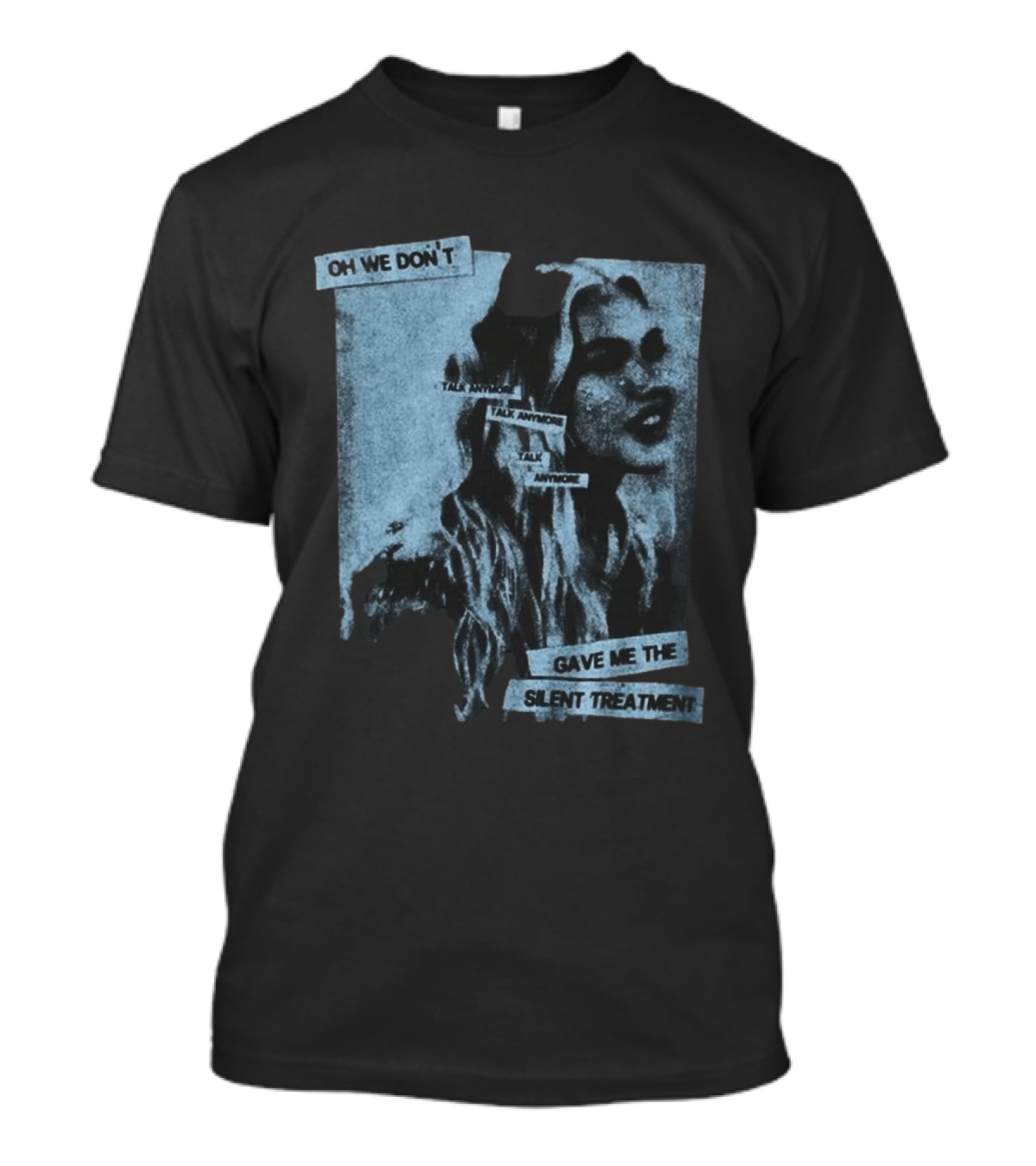 Freya Skye Music Oh We Don't Talk Anymore Gave Me The Silent Treatment T-Shirt