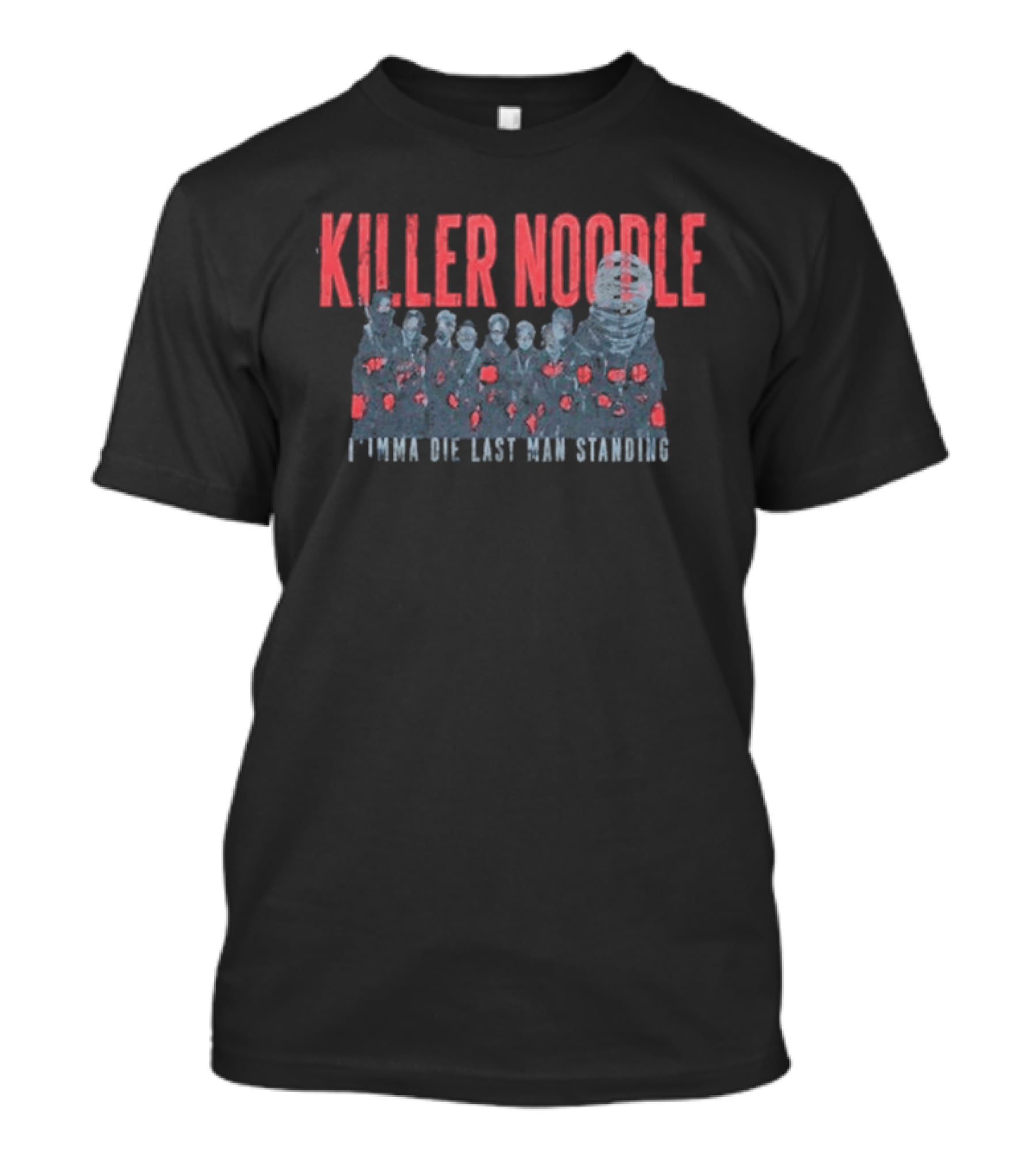 Killer Noodle I'mma Die Last Man Standing Naruto Shippuden T-Shirt