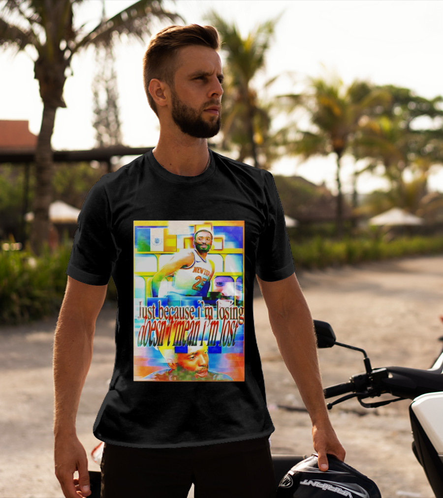 Just Because I'm Losing Doesn't Mean I'm Lost Mikal Bridges New York 25 T-Shirt