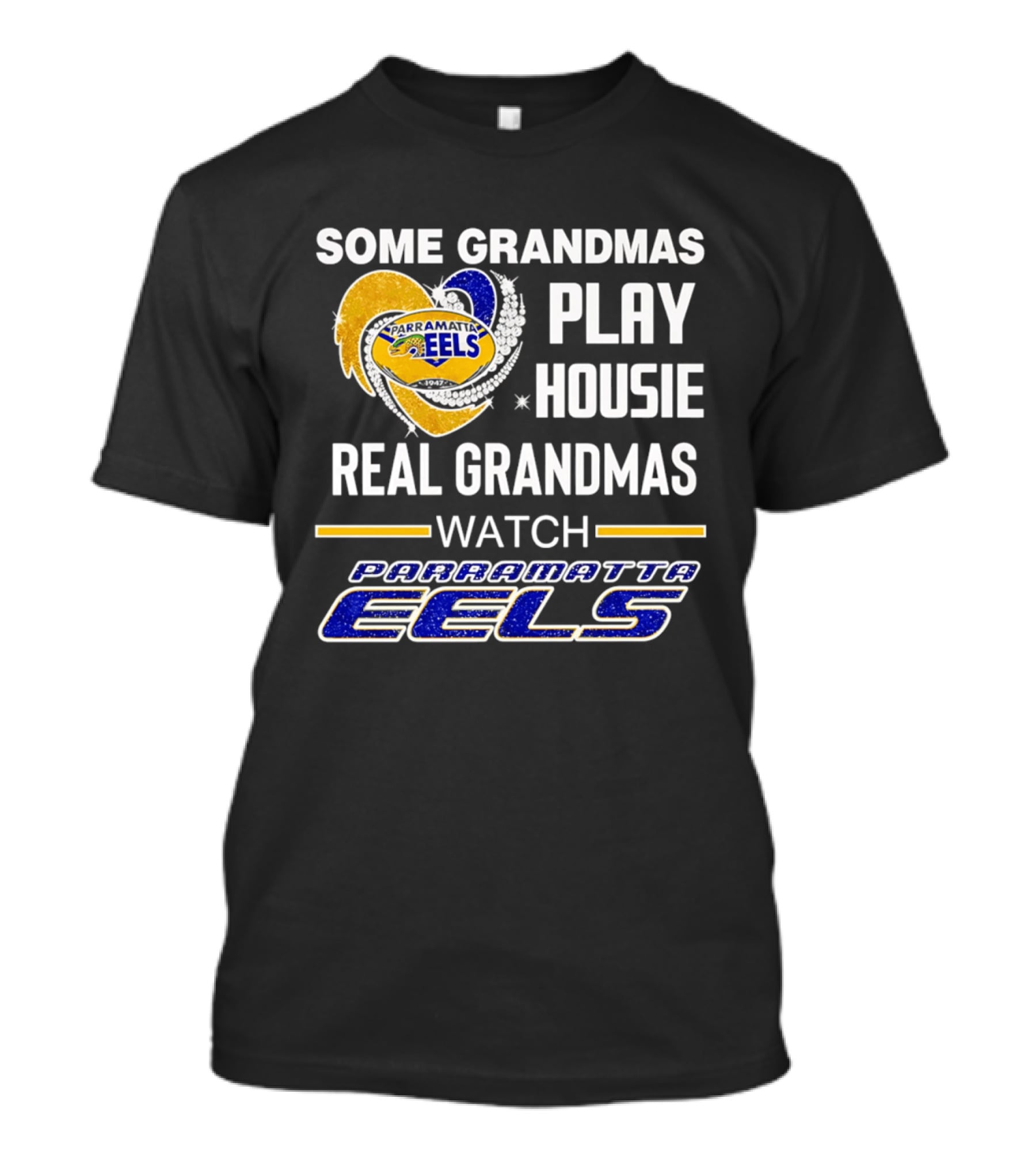 Some Grandmas Play Housie Real Grandmas Parramatta Eels T-Shirt
