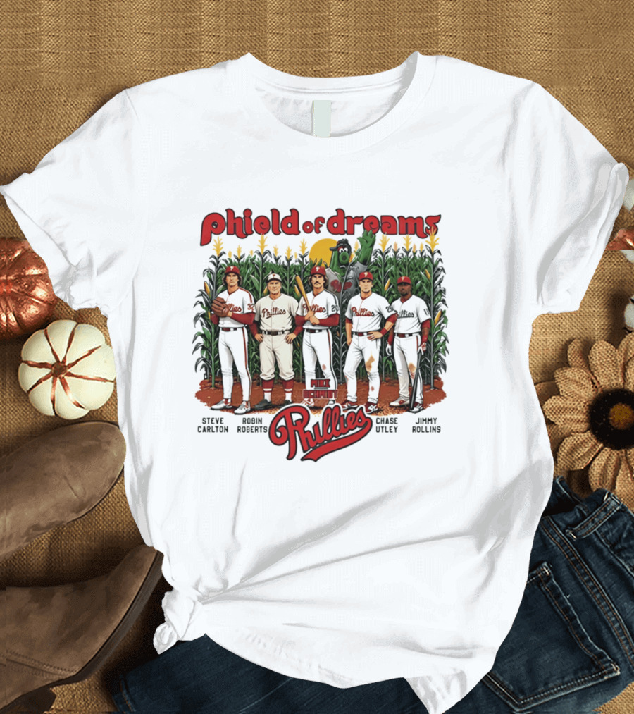 Phield Of Dreams Phillies Steve Carlton Robin Roberts Mike Schmidt Chase Utley Jimmy Rollins T-Shirt