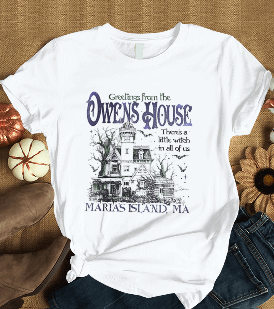 Greetings From The Owens House There's A Little Witch In All Of Us Maria's Island MA T-Shirt
