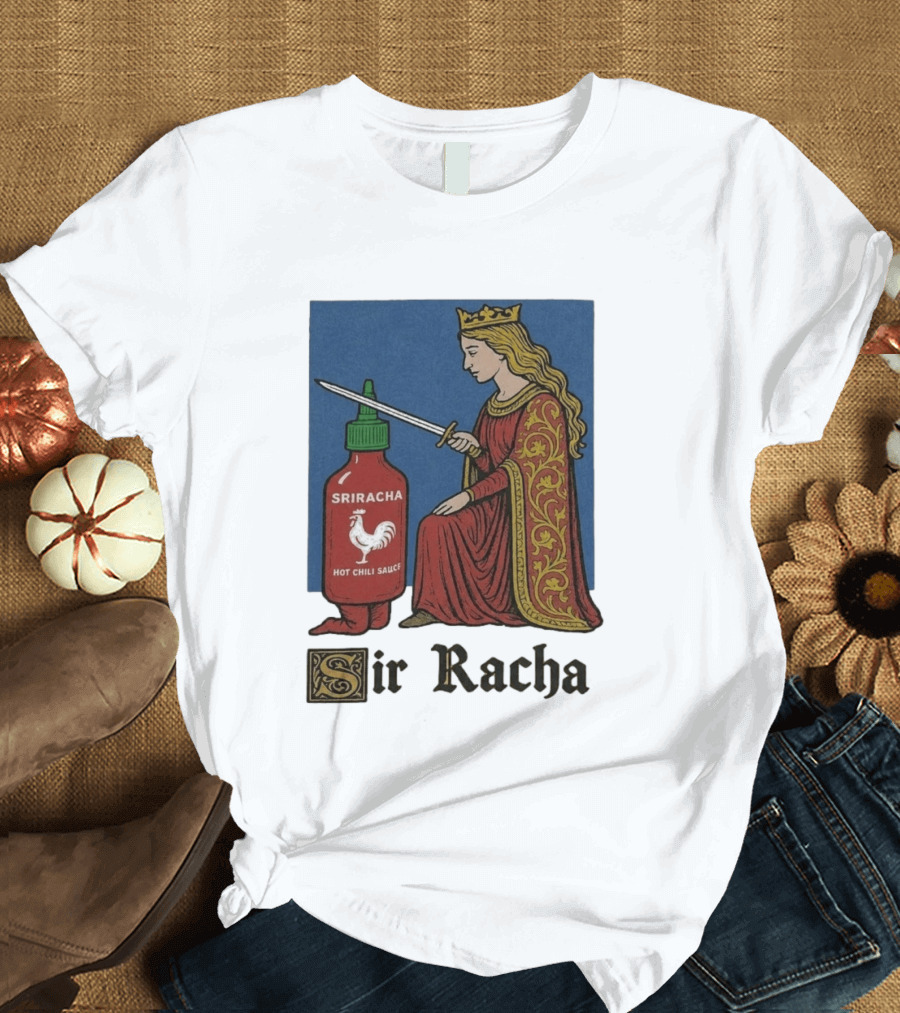 Sir Racha Sriracha Hot Chili Sauce Medieval Knighthood Scene T-Shirt