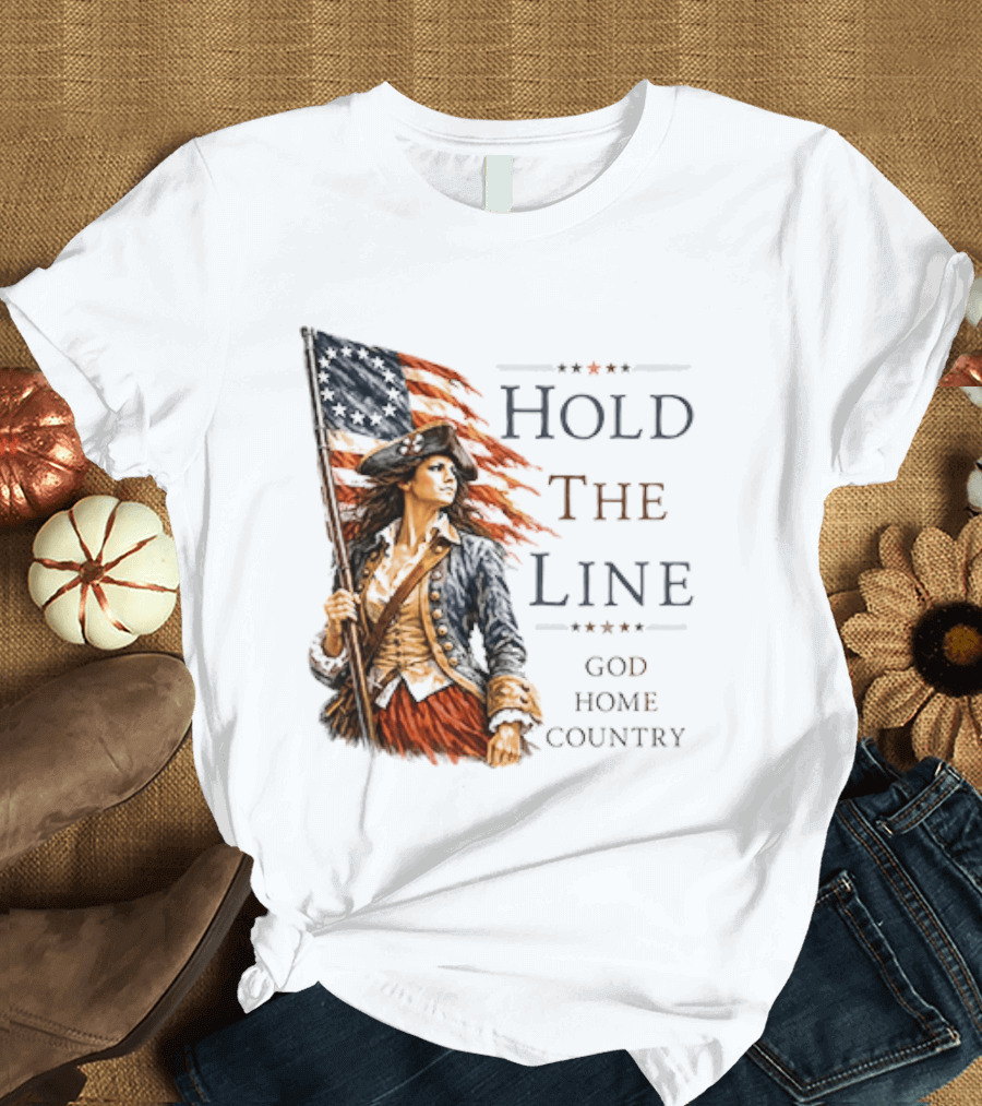Hold The Line God Home Country Patriotic Revolutionary Woman With Flag T-Shirt