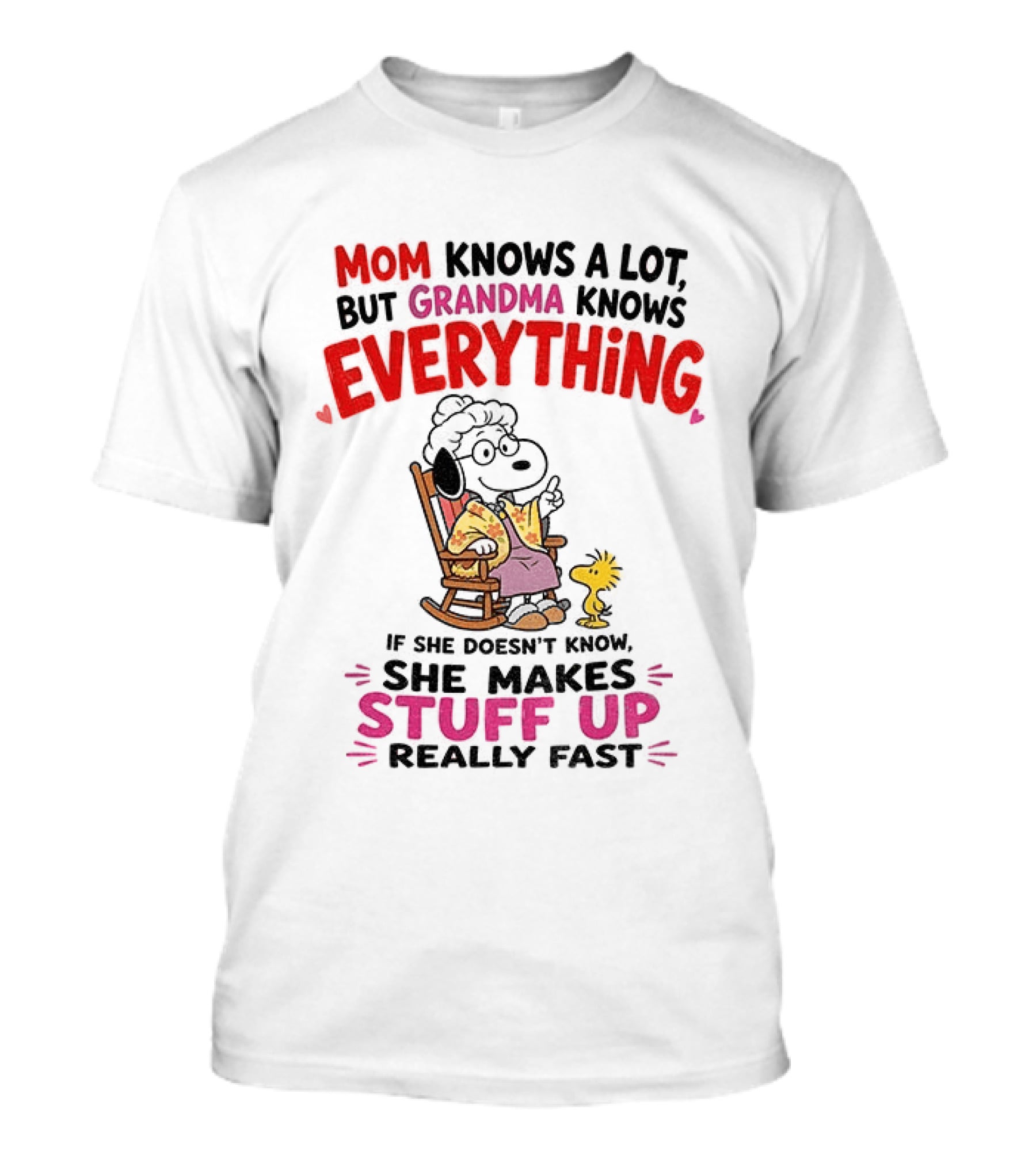 Mom Knows A Lot But Grandma Knows Everything Snoopy Grandma She Makes Stuff Up Really Fast T-Shirt