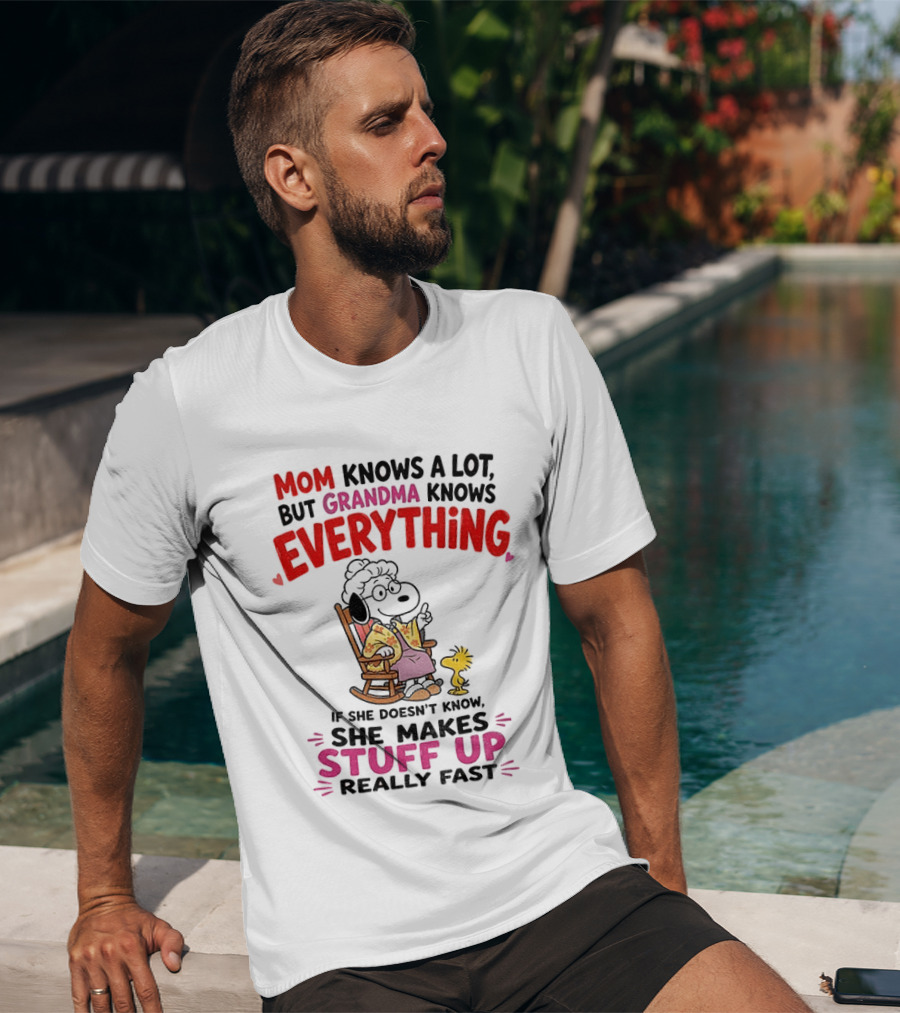 Mom Knows A Lot But Grandma Knows Everything Snoopy Grandma She Makes Stuff Up Really Fast T-Shirt