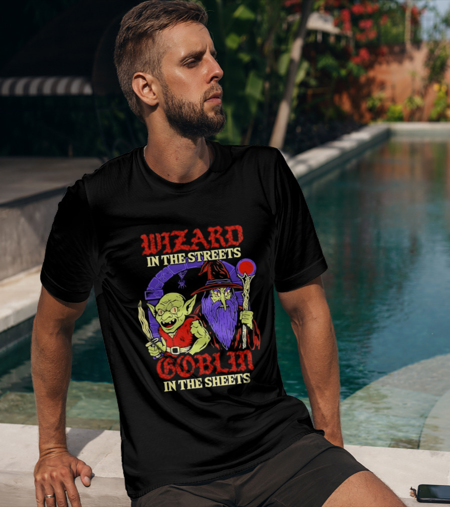 Wizard In The Streets Goblin In The Sheets Funny Fantasy Duo T-Shirt