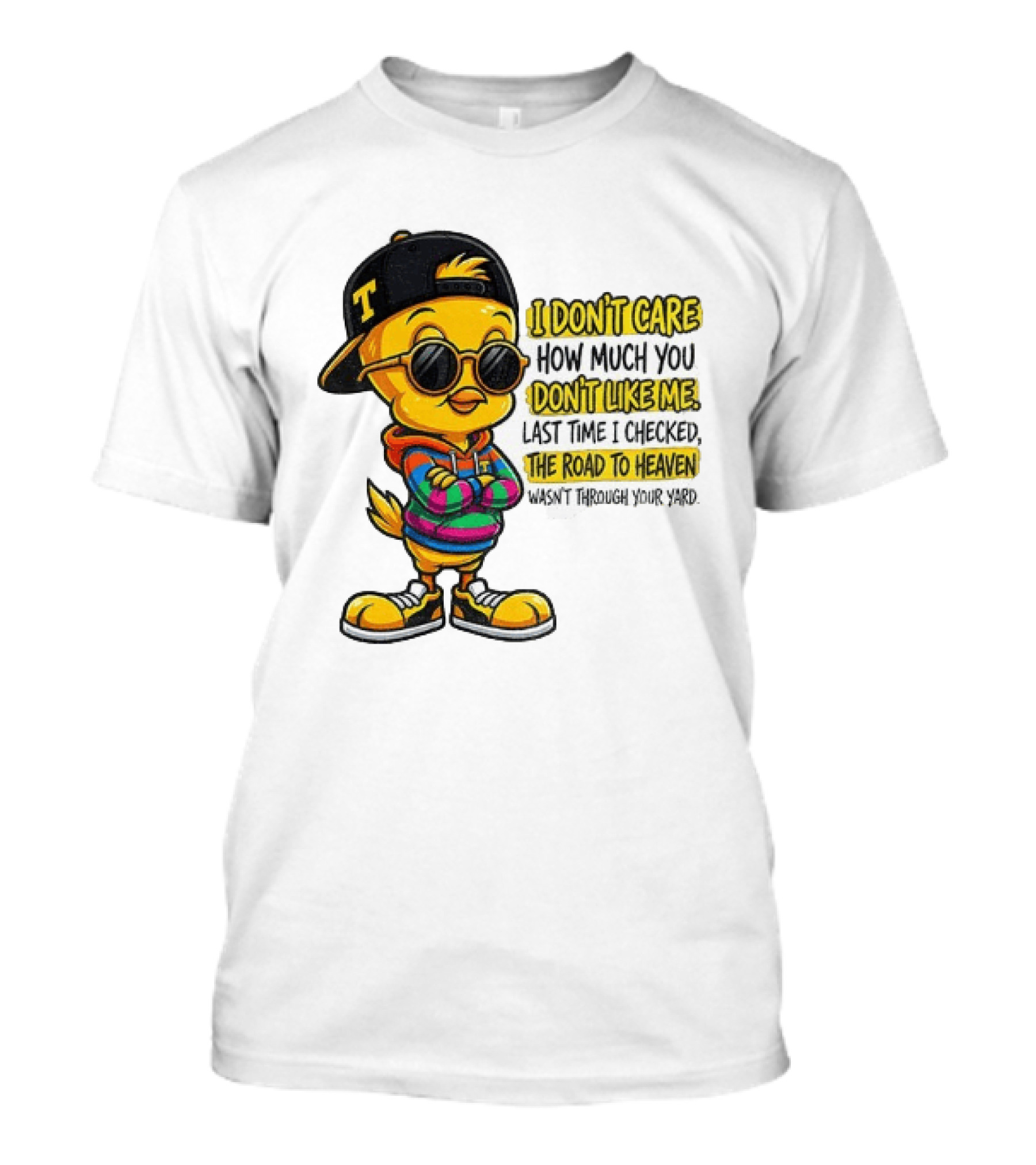 Tweety Bird I Don't Care How Much You Don't Like Me Road To Heaven T-Shirt