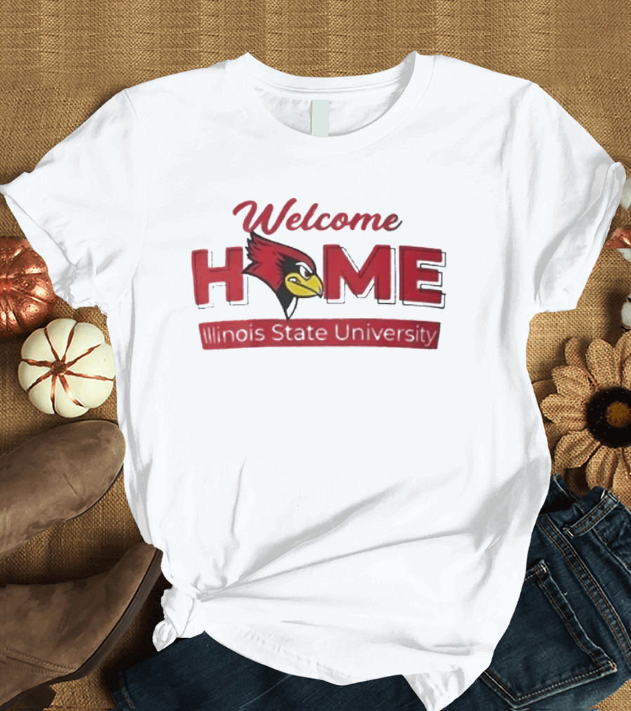 Welcome Home Illinois State University Redbird T-Shirt