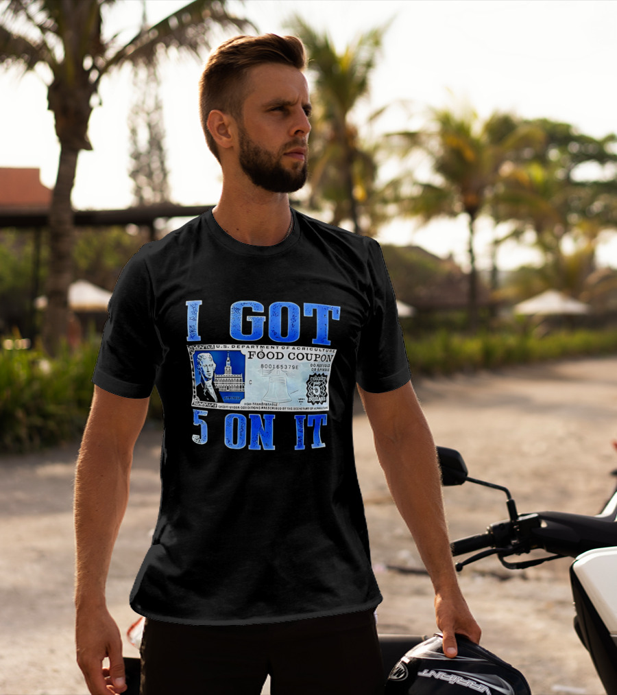 I Got 5 On It Food Coupon U.S. Department Of Agriculture T-Shirt
