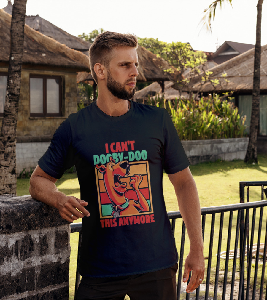 I Can't Dooby Doo This Anymore Scared Tired Cartoon Dog T-Shirt