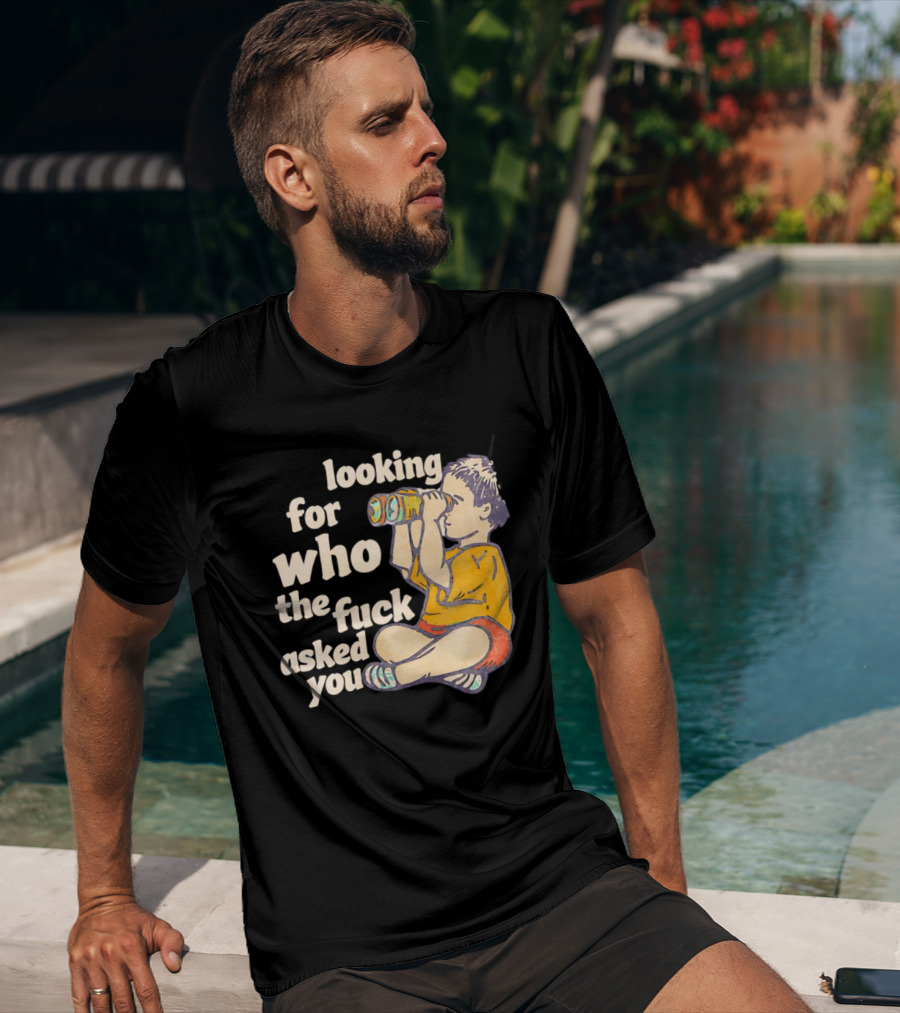 Looking For Who The Fuck Asked You Boy With Binoculars Yellow Red Shorts T-Shirt
