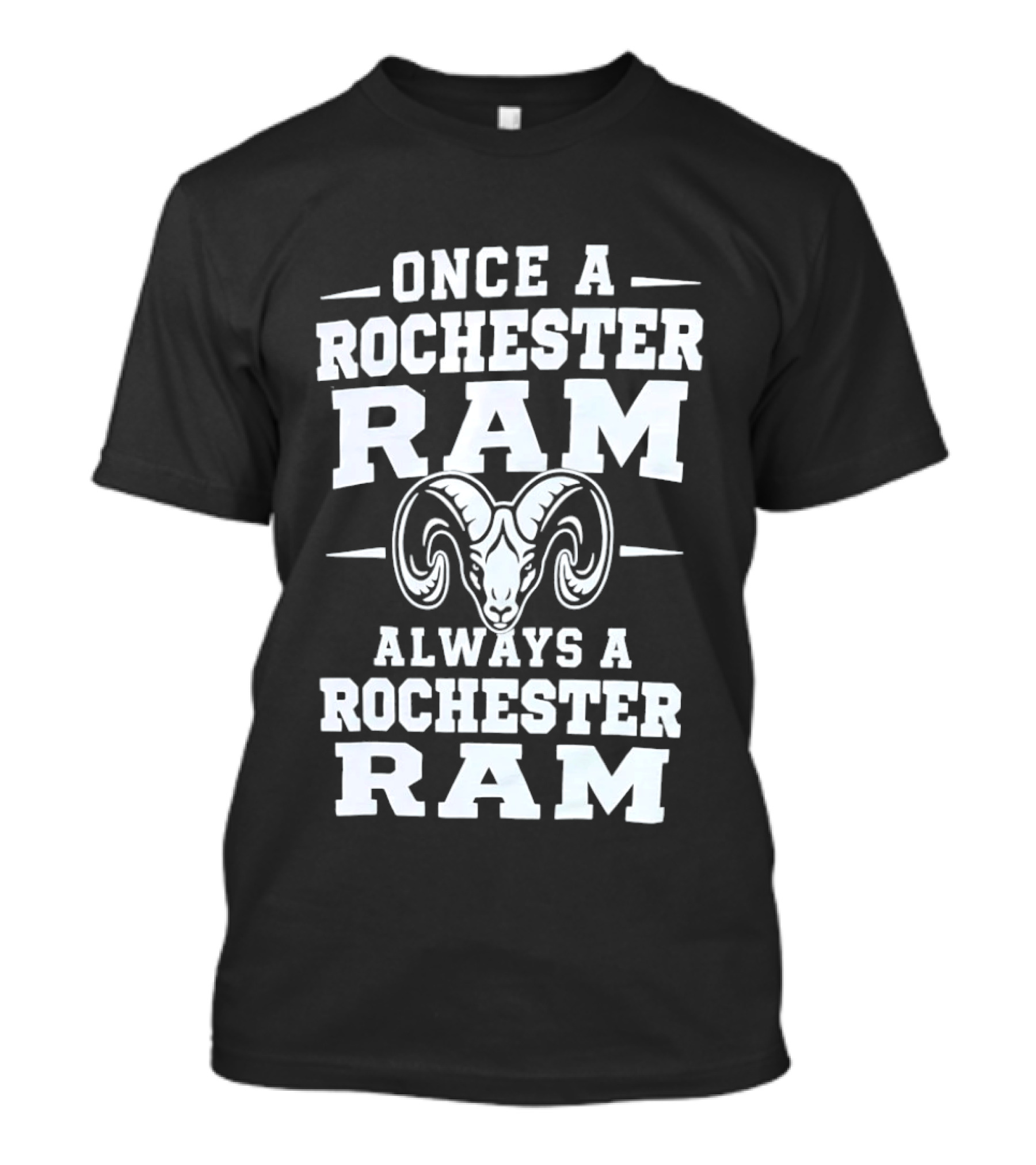 Once A Rochester Ram Always A Rochester Ram T-Shirt