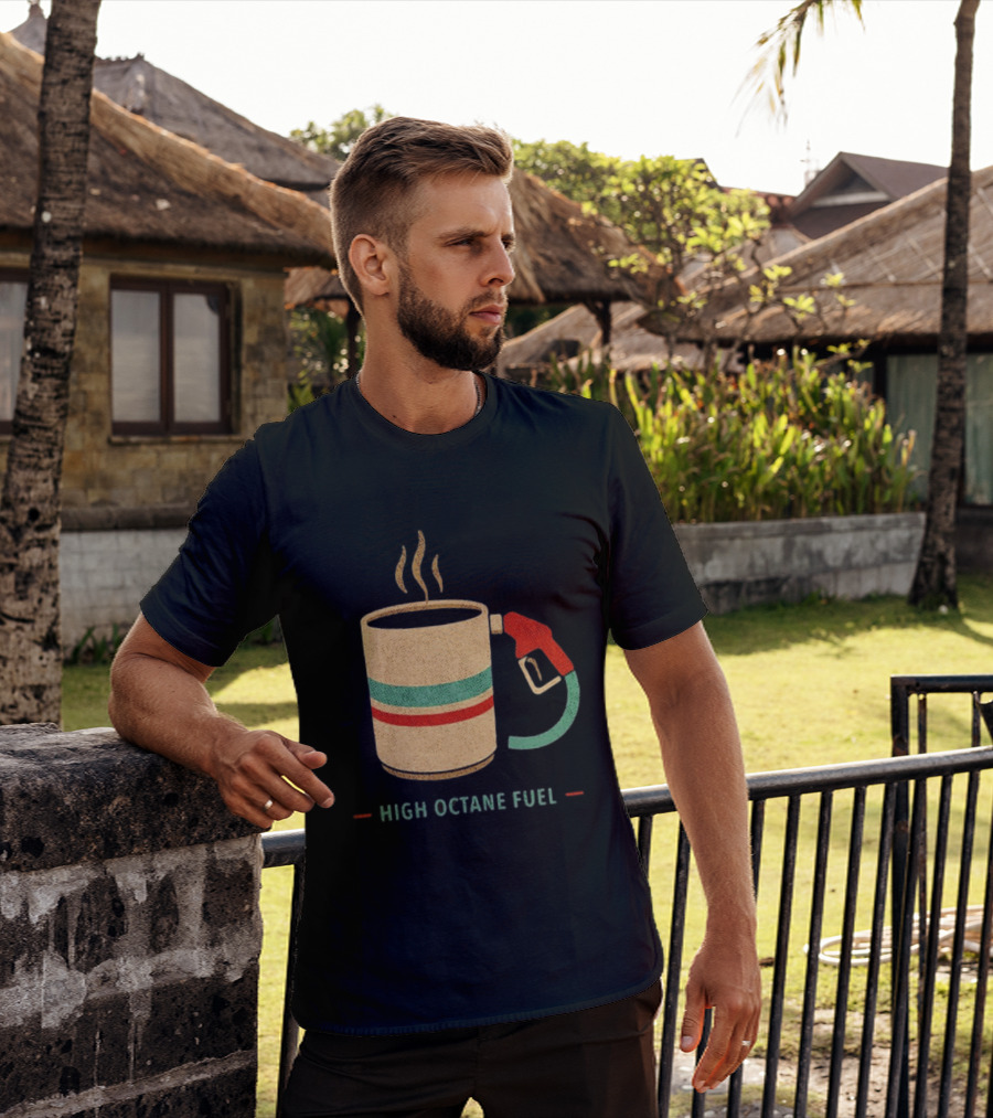 High Octane Fuel Coffee Gas Pump Caffeine Humor T-Shirt