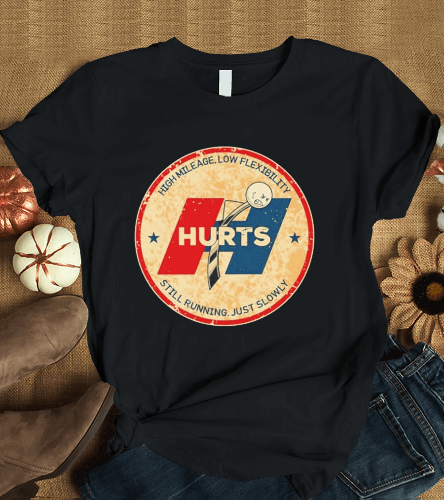 High Mileage Low Flexibility Hurts Still Running Just Slowly T-Shirt