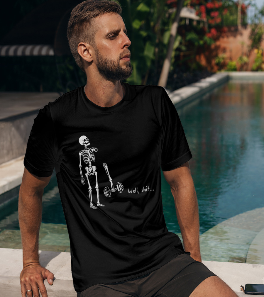 Skeleton Humor Well Shit Weightlifting Barbell Fail T-Shirt
