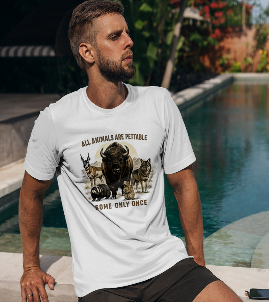 All Animals Are Pettable Some Only Once Bison Badger Pronghorn Wolf Prairie Dog T-Shirt
