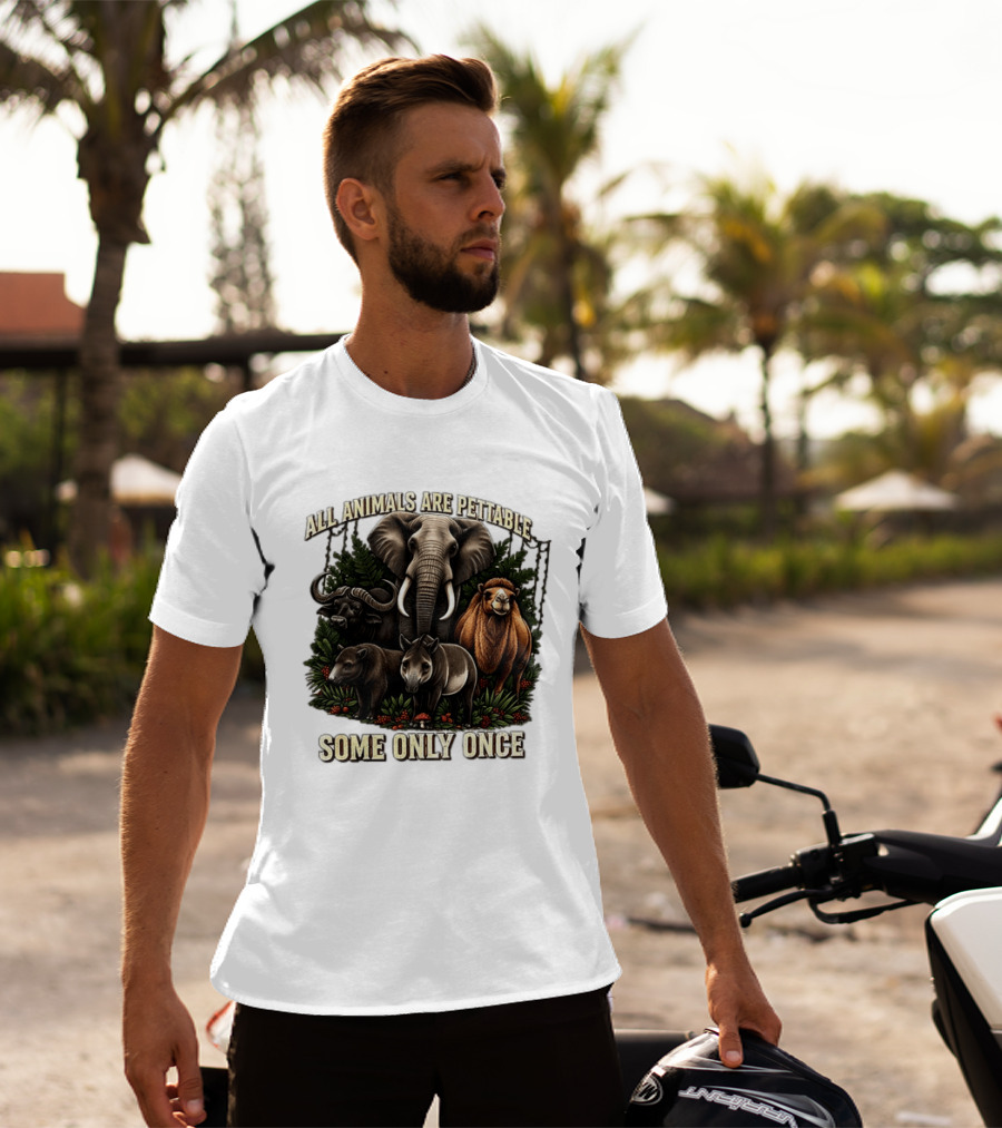 All Animals Are Pettable Some Only Once Elephant Buffalo Camel Tapir Jungle Foliage T-Shirt