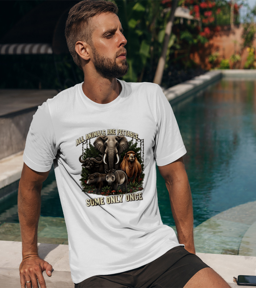 All Animals Are Pettable Some Only Once Elephant Buffalo Camel Tapir Jungle Foliage T-Shirt