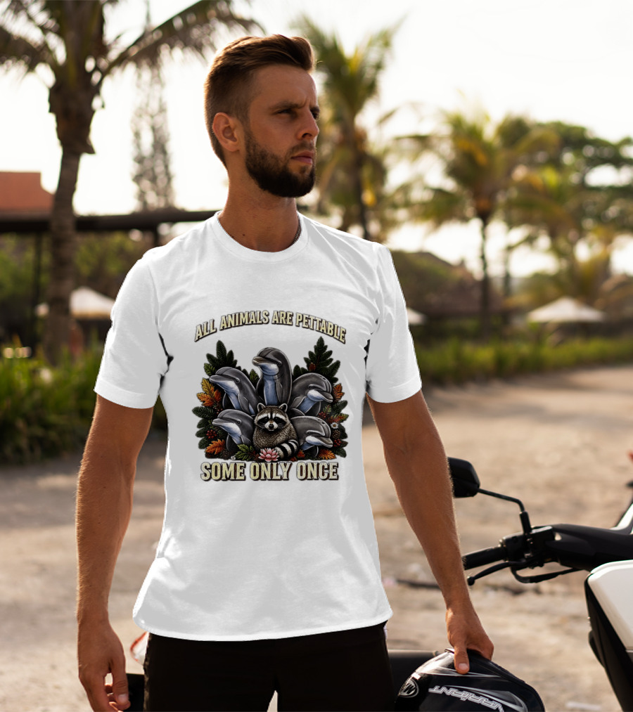 All Animals Are Pettable Some Only Once Raccoon Dolphins Autumn Foliage T-Shirt