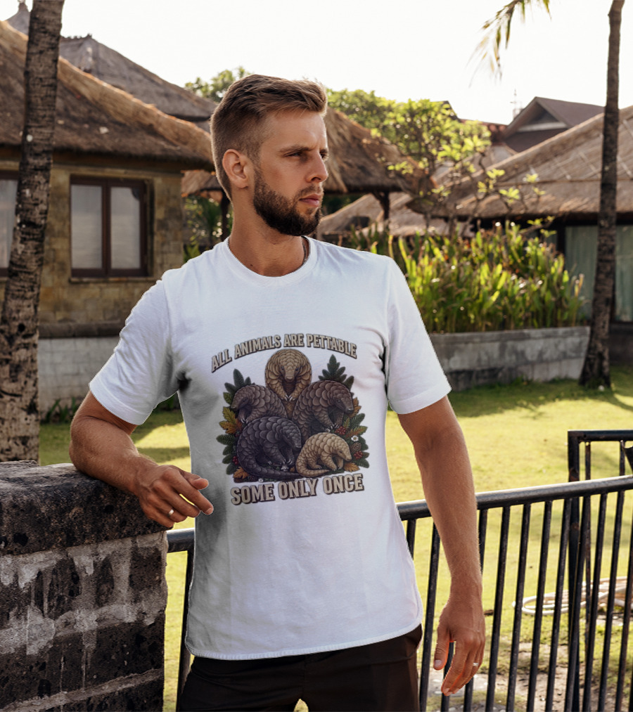 All Animals Are Pettable Some Only Once Five Scaly Pangolins Pine Foliage Leaves T-Shirt