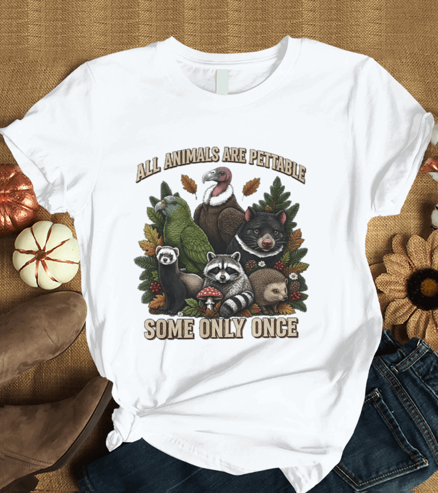 All Animals Are Pettable Some Only Once Vulture Green Parrot Ferret Raccoon Hedgehog Wildlife T-Shirt