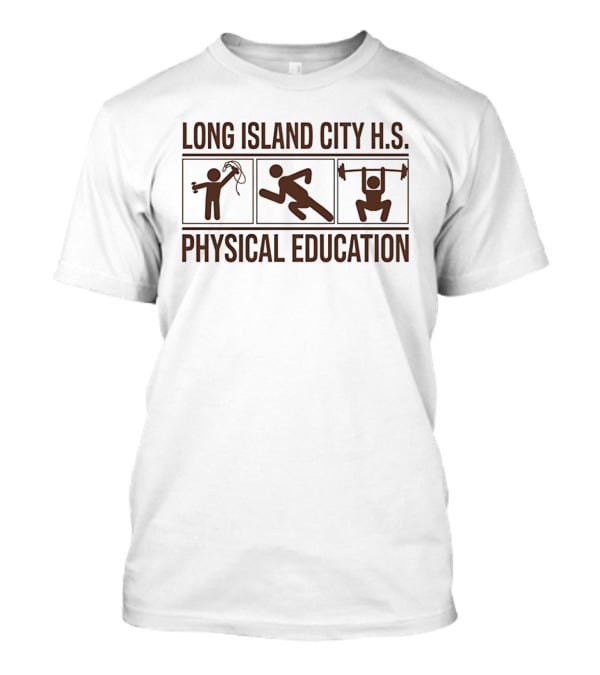 Long Island City H.S. Physical Education Exercise Workout Jump Rope Running Weightlifting T-Shirt