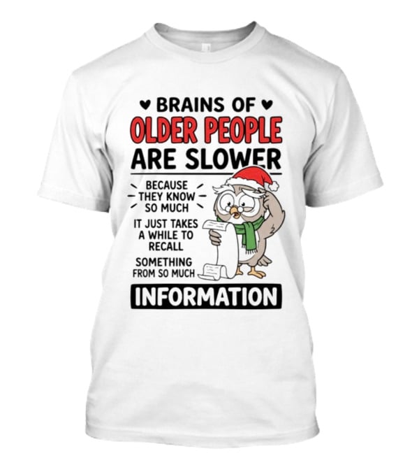 Brains Of Older People Are Slower Because They Know So Much Information Owl Reading T-Shirt