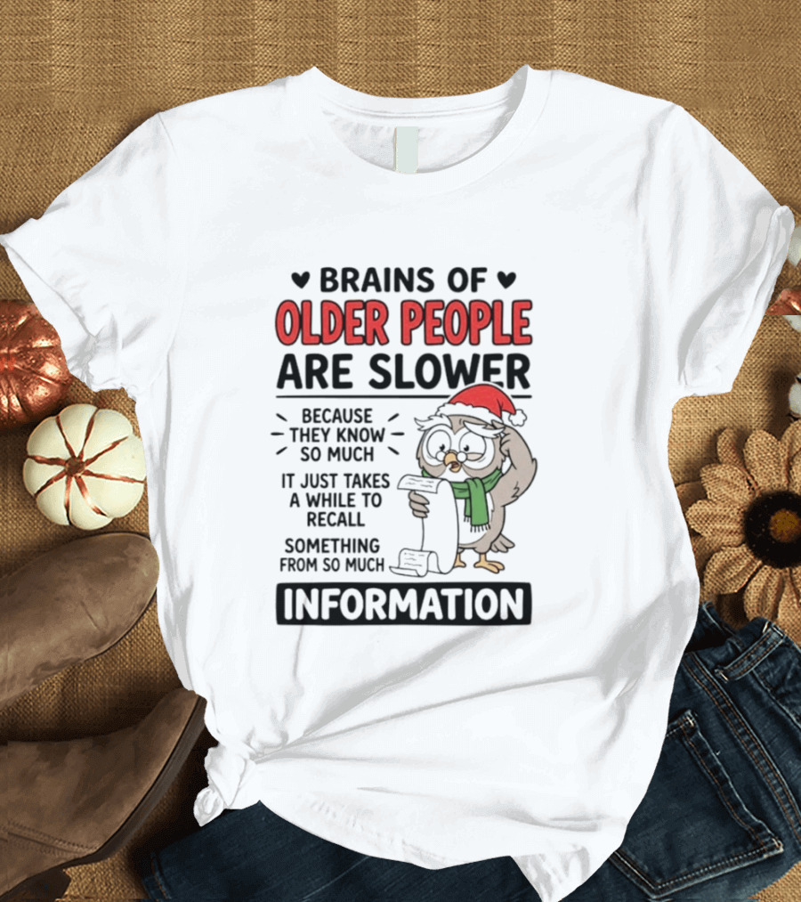 Brains Of Older People Are Slower Because They Know So Much Information Owl Reading T-Shirt