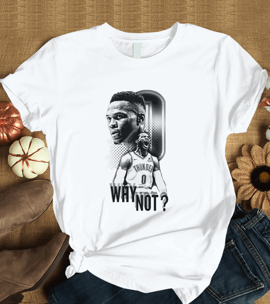 Russell Westbrook Oklahoma City Thunder Why Not 0 T-Shirt