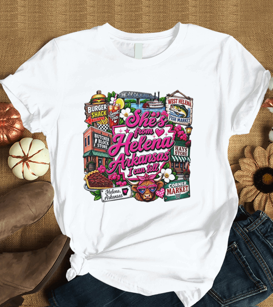 She's From Helena Arkansas I Can Tell Burger Shack Butcher Block Store Sweet Tea Fish Market Corner Market T-Shirt