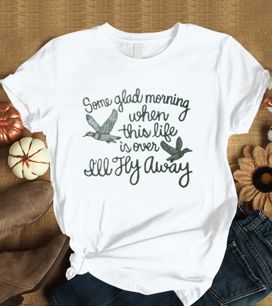 Some Glad Morning When This Life Is Over I'll Fly Away Bird Ducks T-Shirt