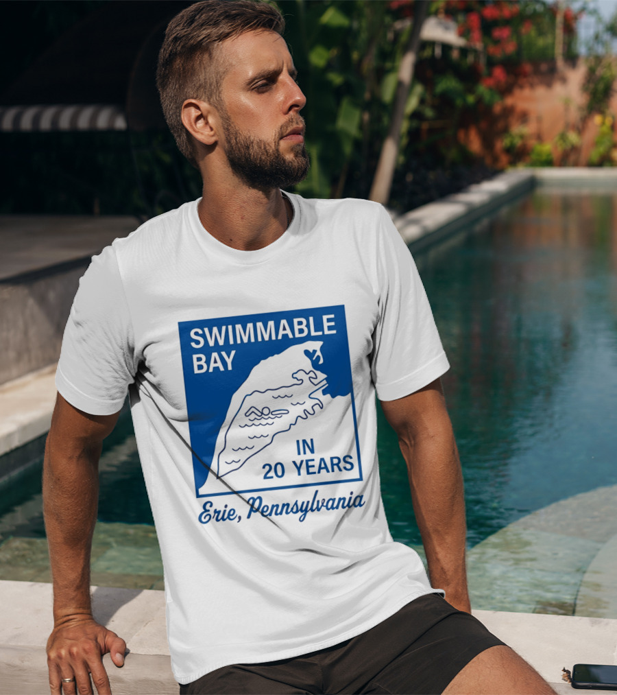 Swimmable Bay Erie Pennsylvania In 20 Years T-Shirt
