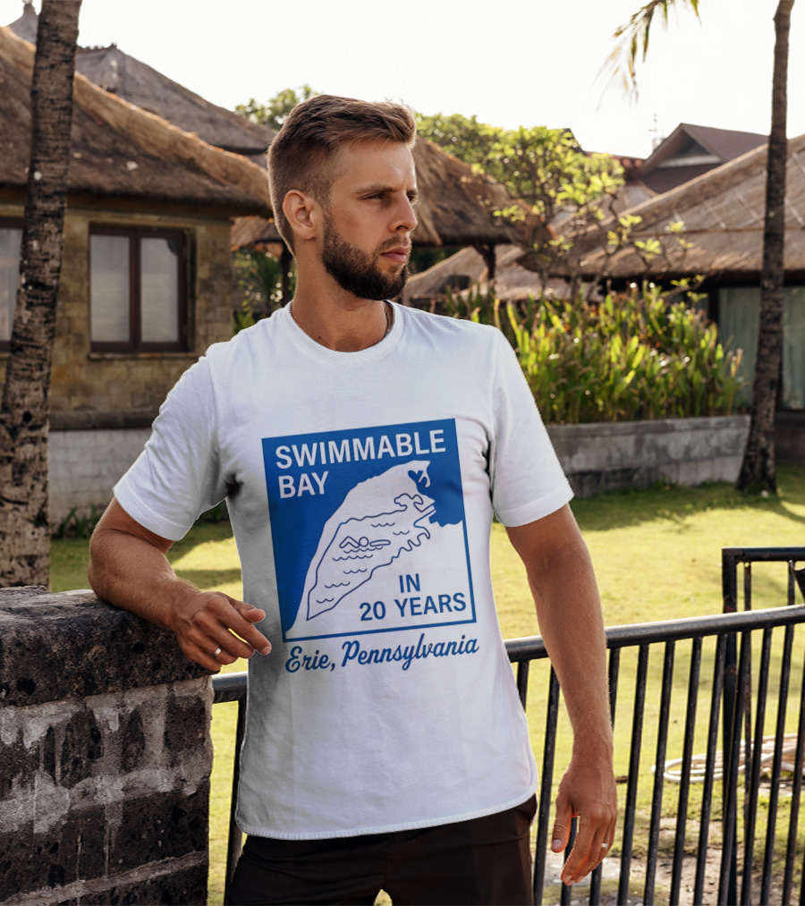 Swimmable Bay Erie Pennsylvania In 20 Years T-Shirt