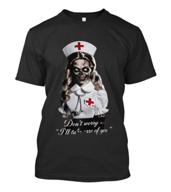 Zombie Nurse Don't Worry I'll Take Care Of You Halloween Horror Nurse Costume T-Shirt