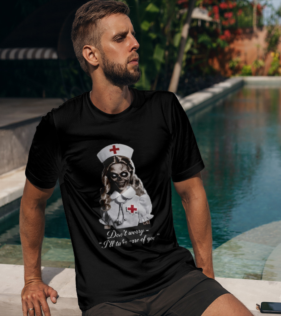 Zombie Nurse Don't Worry I'll Take Care Of You Halloween Horror Nurse Costume T-Shirt