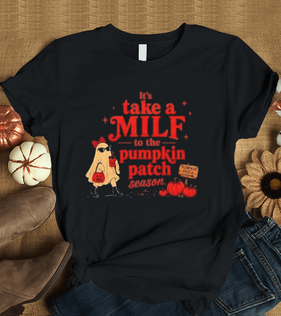 Its Take A Milf To The Pumpkin Patch Season Cartoon Ghost Sunglasses Pumpkins Wooden Sign T-Shirt
