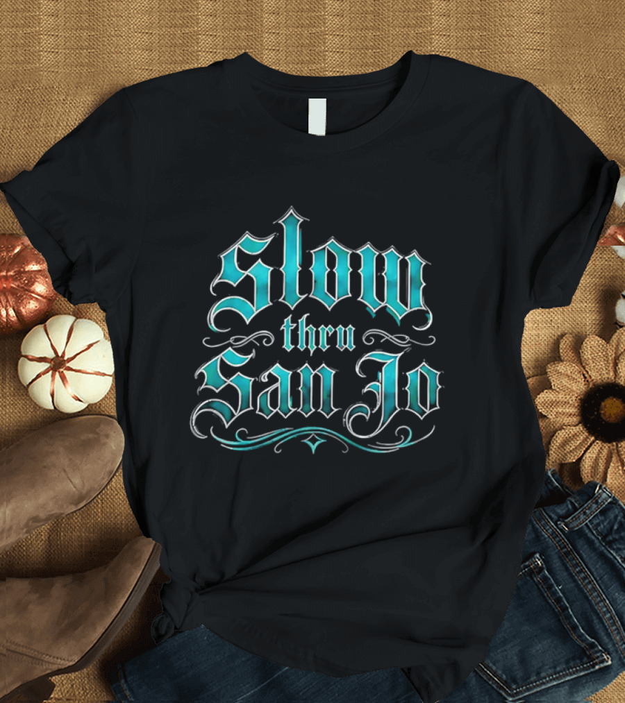 Slow Thru San Jo Teal Blackletter Ornamental Fonts Swirls T-Shirt