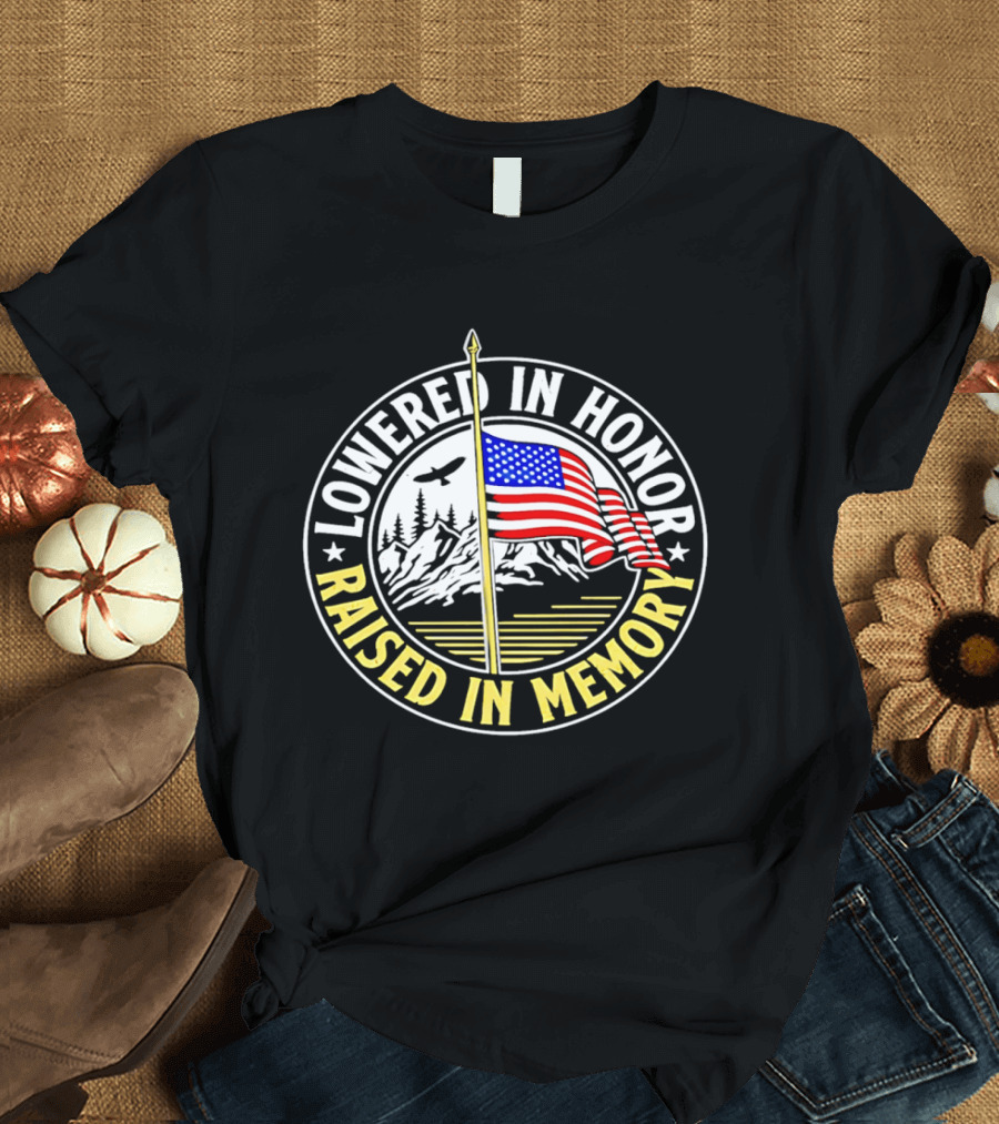 Lowered In Honor Raised In Memory American Flag USA Mountain Landscape T-Shirt