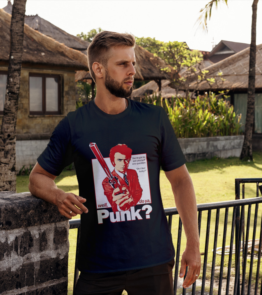 Well Do Ya Punk Do I Feel Lucky Clint Eastwood You've Got To Ask Yourself One Question T-Shirt