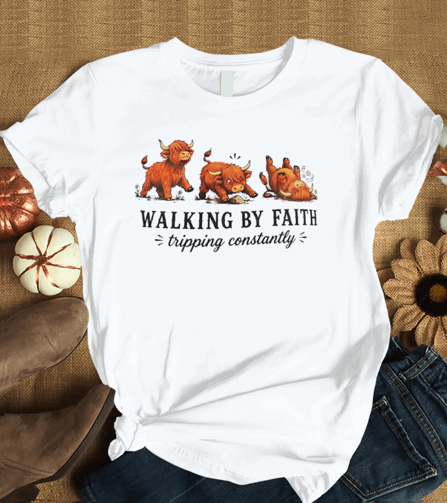 Walking By Faith Tripping Constantly Cartoon Highland Cows T-Shirt