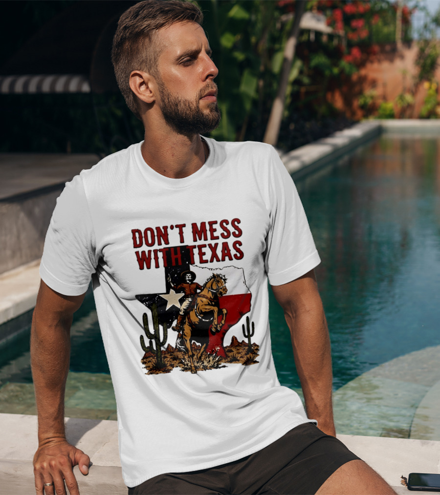 Don't Mess With Texas Cowboy Riding Horse State Flag Cactus T-Shirt