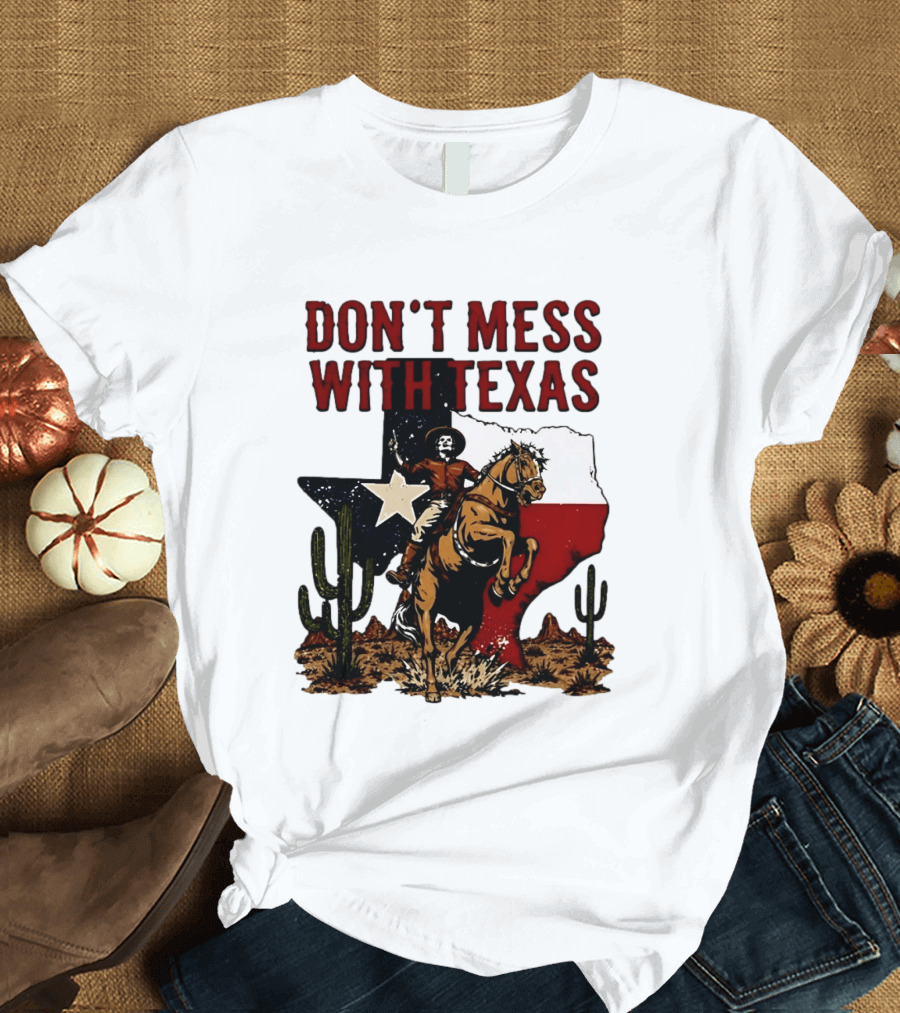 Don't Mess With Texas Cowboy Riding Horse State Flag Cactus T-Shirt