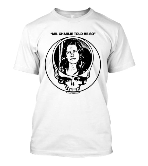 Grateful Sabbath Mr Charlie Told Me So 2026 Steal Your Face Skull Woman Halftone T-Shirt