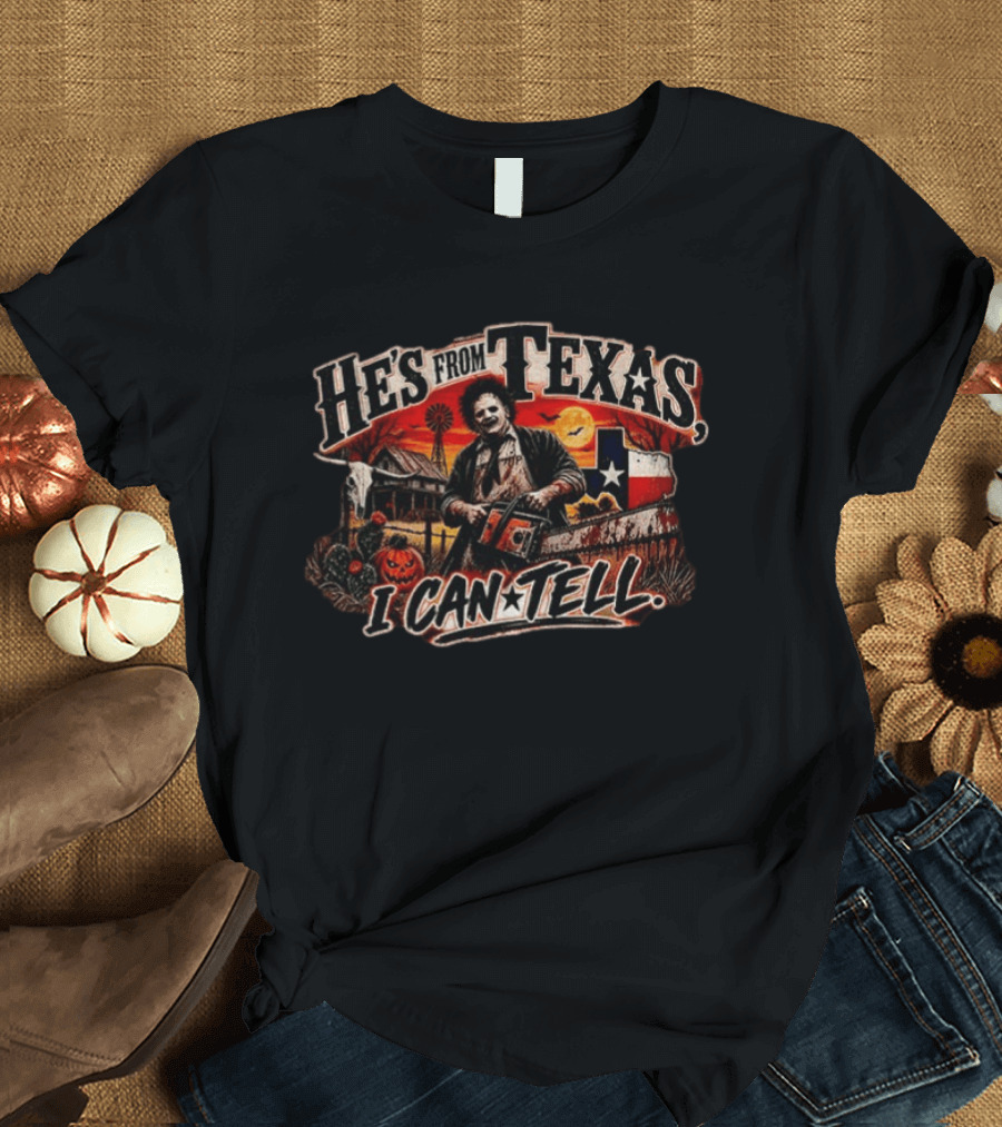 Chainsaw Killer He's From Texas I Can Tell Rustic Farm Scene Texas Flag T-Shirt